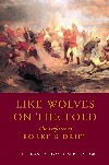 Like Wolves on the Fold:The Defence of Rorke's Drift