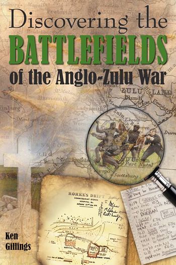 Discovering the Battlefields of the Anglo-Zulu War 